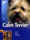 Cairn Terrier. Auswahl, Haltung, Erziehung, Beschäftigung.